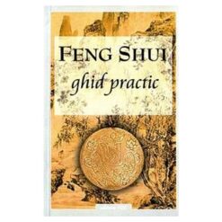 Feng Shui - ghid practic
