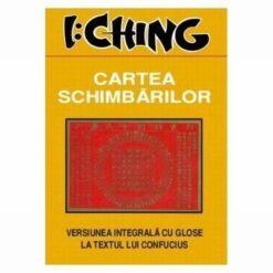 I Ching Cartea Schimbarilor