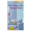 300 de intrebari legate de Feng Shui - lb. germana
