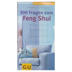 300 de intrebari legate de Feng Shui - lb. germana