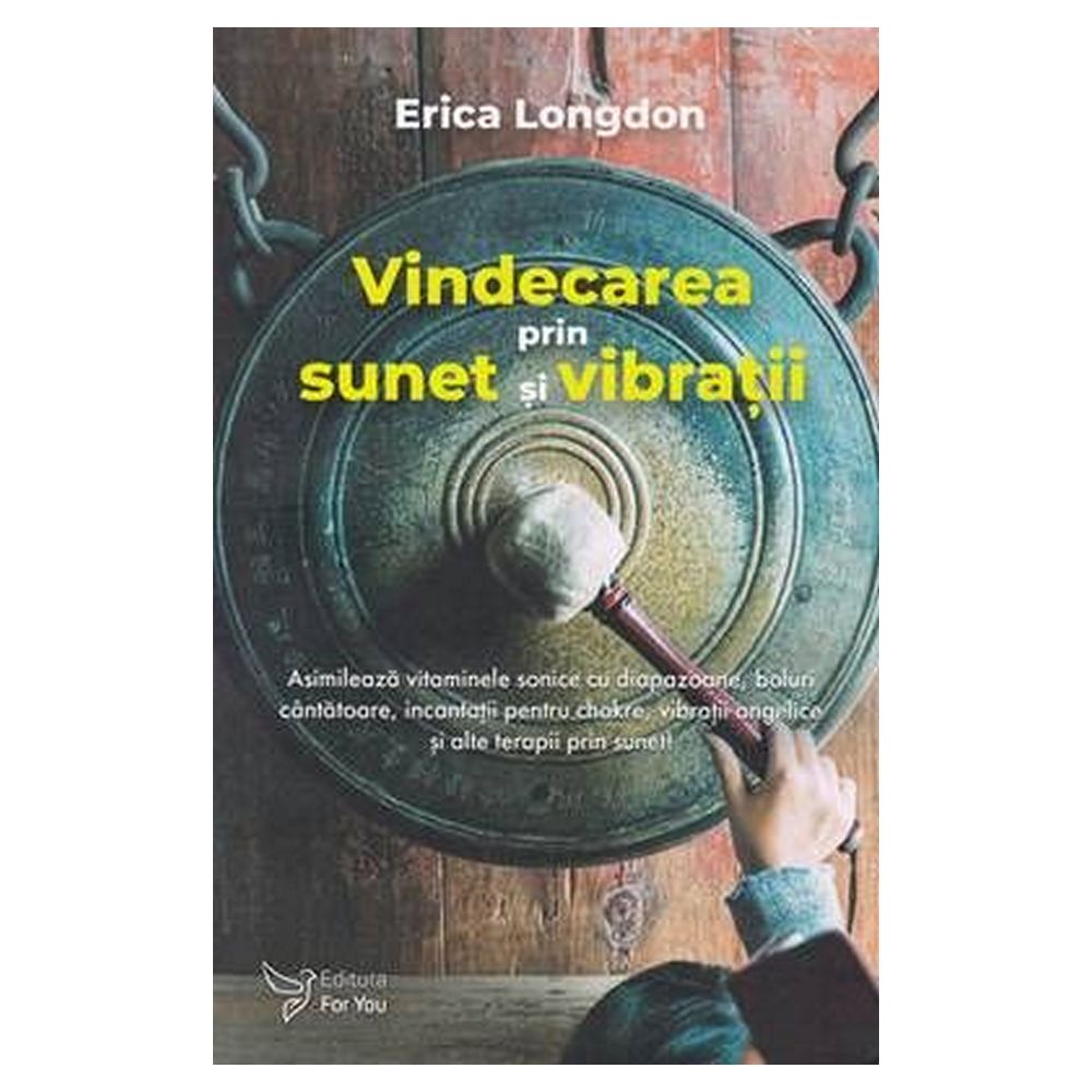 Vindecarea prin sunet si vibratii Vindecarea prin sunet si vibratii