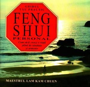 Feng Shui personal - ghidul tau practic