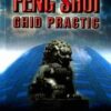 Feng Shui - Ghid practic