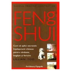 Ghidul practic ilustrat de Feng Shui