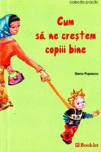 Cum sa ne crestem copiii bine