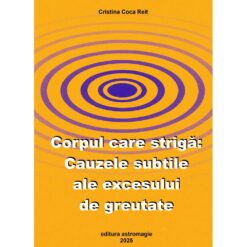 Corpul care striga: Cauzele subtile ale excesului de greutate