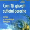 CUM ITI GASESTI SUFLETUL-PERECHE