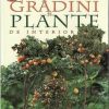 GRADINI SI PLANTE DE INTERIOR