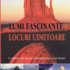 LUMI FASCINANTE, LOCURI UIMITOARE