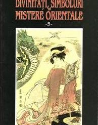 DIVINATII, SIMBOLURI, MISTERE ORIENTALE