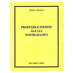 Profetiile inedite ale lui Nostradamus