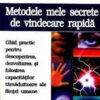 Metodele mele secrete de vindecare rapida
