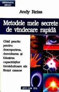 Metodele mele secrete de vindecare rapida