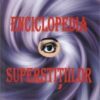 Enciclopedia superstitiilor