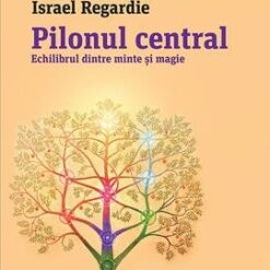 Pilonul Central - Echilibrul dintre minte si magie