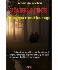 Frontierele stiintei paranormalul intre stiinta si magie