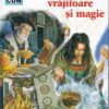 Vrajitori, vrajitoare si magie