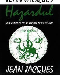 Hazardul sau stiinta descoperirilor neprevazute