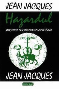 Hazardul sau stiinta descoperirilor neprevazute