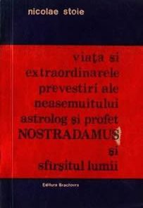 Viata si extraordinarele prevestiri ale lui Nostradamus