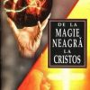 De la magie neagra la Cristos