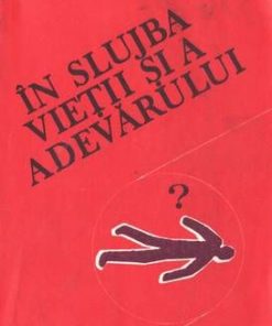 In slujba vietii si a adevarului - vol II