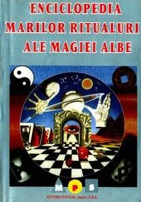 Enciclopedia marilor ritualuri ale magiei albe