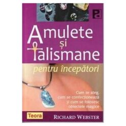 AMULETE SI TALISMANE pentru incepatori