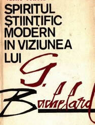 Spiritul stiintific modern in viziunea lui G. Bachelard