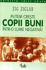 Putem creste copii buni intr-o lume negativa!