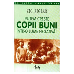 Putem creste copii buni intr-o lume negativa!