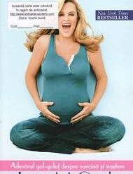 ADEVARUL GOL-GOLUT DESPRE SARCINA SI NASTERE