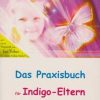 Das Praxisbuch fur Indigo Eltern - lb. Germana