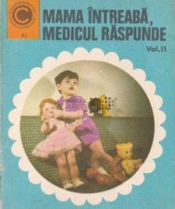 Mama intreaba, medicul raspunde Vol. II