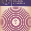Dificultatile la invatatura