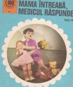 Mama intreabam medicul raspunde - vol. II