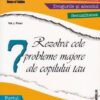 Rezolva cele 7 probleme majore ale copilului tau