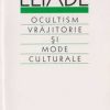 Ocultism, vrajitorie si mode culturale