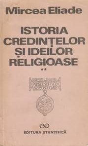 Istoria credintelor si ideilor religioase - Vol.I + II + III