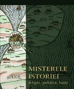 Misterele Istoriei - religie, politica, bani