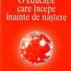 O educatie care incepe inainte de nastere