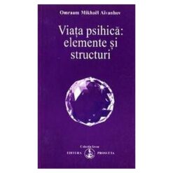 Viata psihica: elemente si structuri