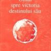 Omul spre victoria destinului sau
