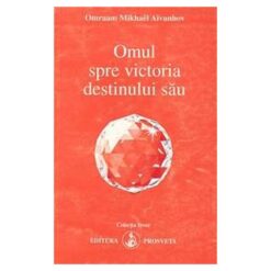Omul spre victoria destinului sau
