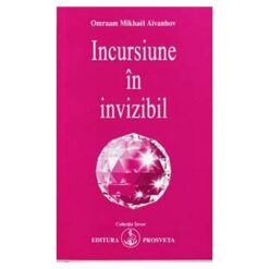 INCURSIUNE IN INVIZIBIL