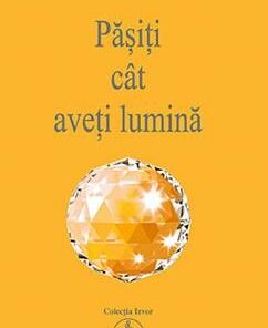 Pasiti cat aveti lumina
