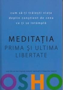 MEDITATIA prima si ultima libertate