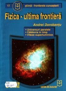 Fizica - Ultima frontiera