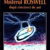 Misterul Roswell dupa cincizeci de ani