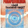 Parapsihologia viata inaintea vietii?